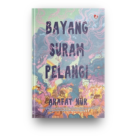 Bayang Suram Pelangi (Arafat Nur)