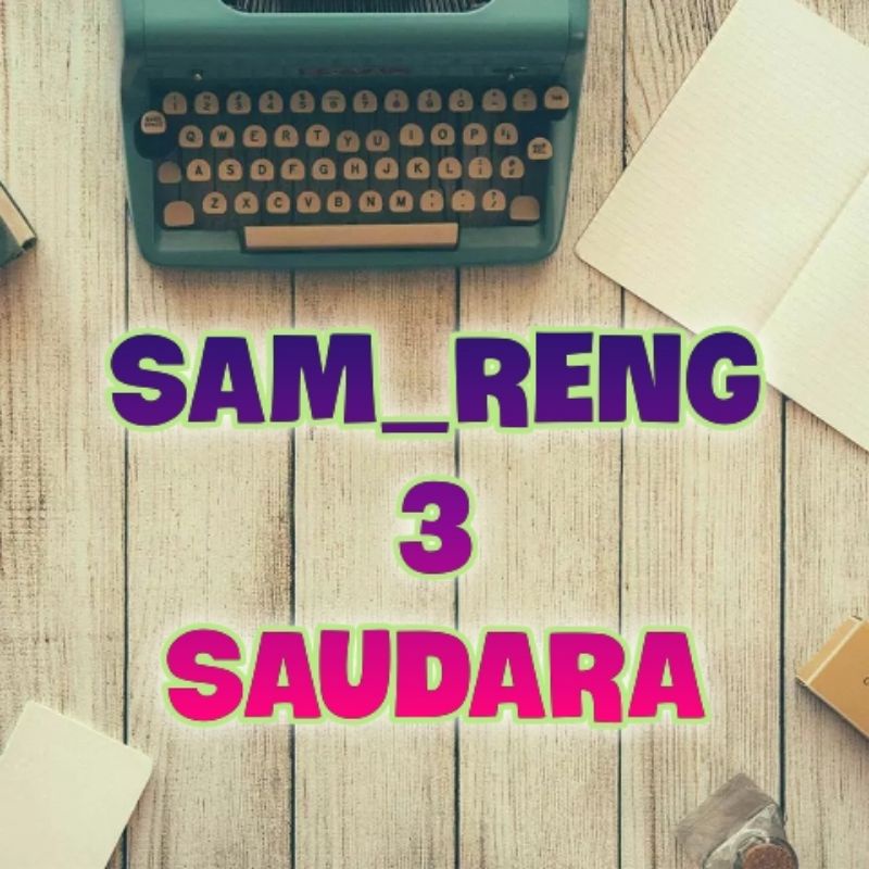 

SAM_RENG 3 SAUDARA