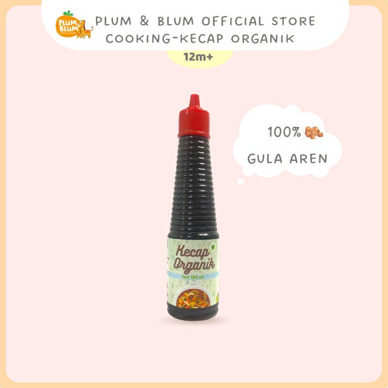 Plum &amp; blum Kecap Mpasi Organik Kedelai/Kecap Manis /Kecap Asin/Kecap ikan No MSG 133ML