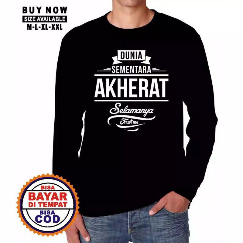 KAOS DAKWAH ISLAMI / KAOS MUSLIM / KAOS SANTRI / PAKAIAN PRIA LENGAN PANJANG AKHERAT-1