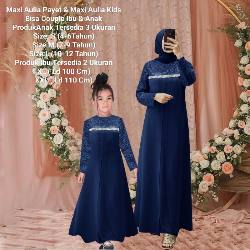 COD☑️PAKAIAN GAMIS BISA COUPLE IBU DAN ANAK/MAXI AULIA PAYET 2 UKURAN XL-XXL/MAXI AULIA KIDS 3 UKURAN S-M-L/MATT MOSCREPE MIX BROKAT/PAKAIAN MUSLIM COUPLE/PAKAIAN GAMIS COUPLE TERBARU/GOOD QUALITY