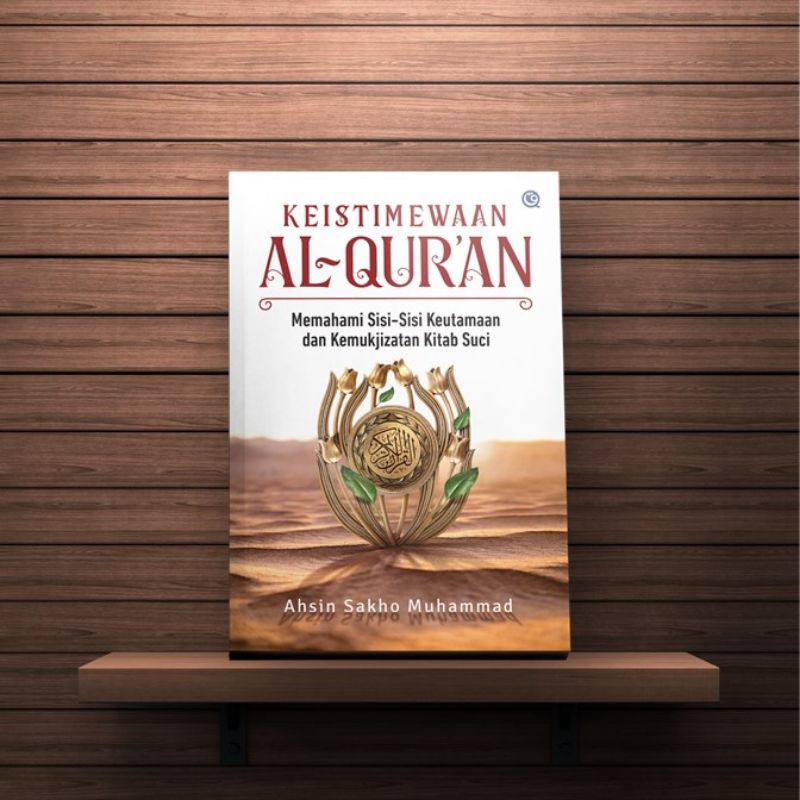 Jual Keistimewaan Al-Qur'an Memahami Sisi Sisi Keutamaan Dan ...