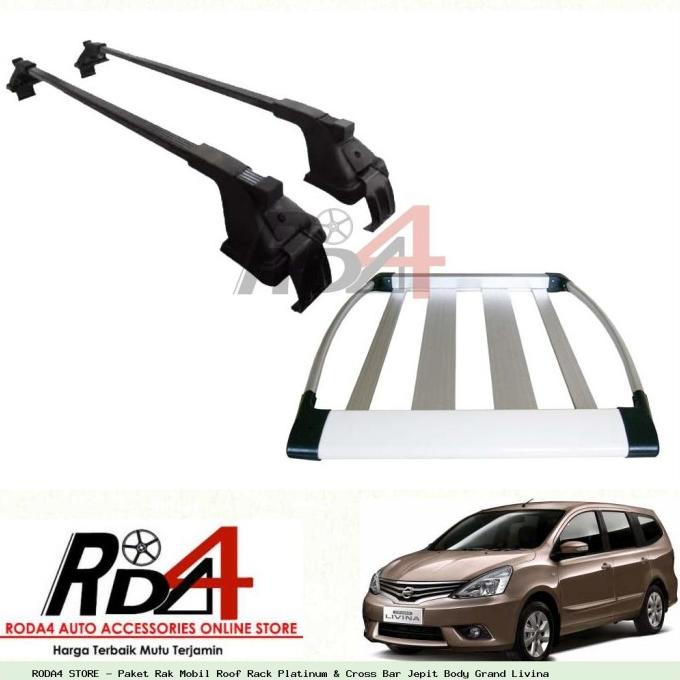 Paket Rak Mobil Roof Rack Platinum & Cross Bar Jepit Body Grand Livina rod4 Ayo Beli