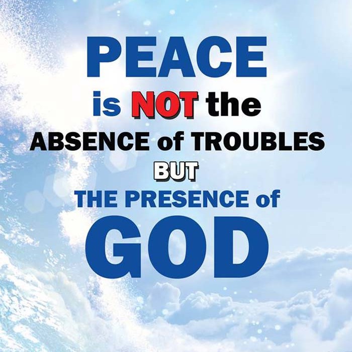 Peace Is Not The Absence Of Troubles But The Presence Of God Petrus Agung Purnomo Profetik Bahtera