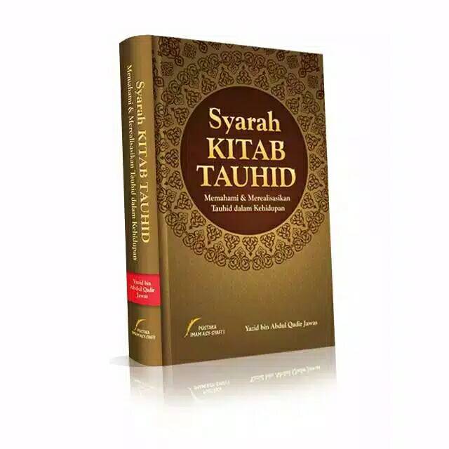 Syarah Kitab Tauhid - Pustaka Imam Asy Syafi'i/abdul qafir jawas