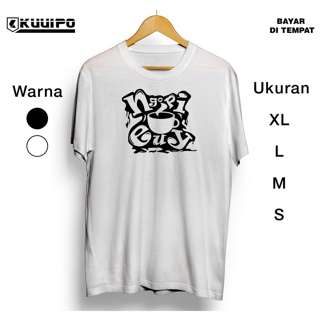 KAOS NGOPI EUY / BAJU DISTRO COWOK HOBI KOPI / PAKAIAN PRIA MURAH / KATUN OBLONG BESAR BAGUS / KEREN
