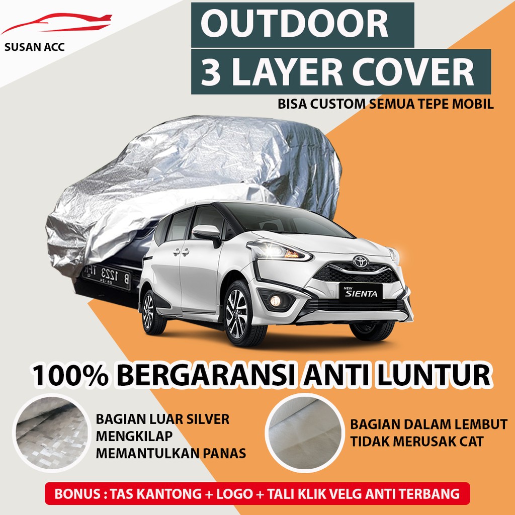3 LAYER OUTDOOR PREMIUM Body Cover Mobil Toyota Sienta Sarung Mobil Sienta Mantel Mobil Sienta anti air avanza lama avanza veloz avanza barong xenia lama xenia li xenia family all new avanza 2022 avanza 2023 avanza 2024 xenia 2022 xenia 2023 xenia 2024