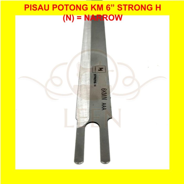 Mata Pisau Potong KM6 STRONG H Sempit Lurus KM 6 inch Mesin Tegak LEEN