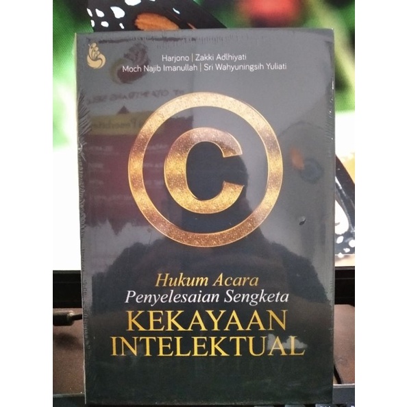 HUKUM ACARA PENYELESAIAN SENGKETA KEKAYAAN INTELEKTUAL - Harjono, dkk