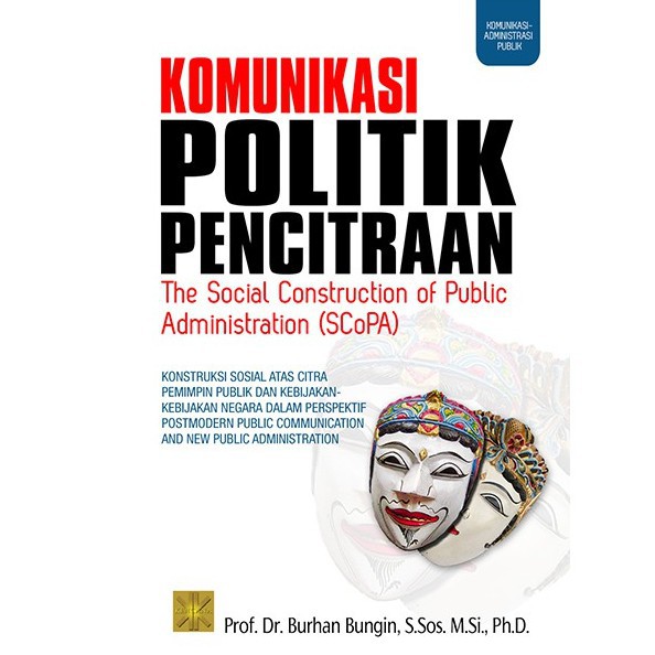 KOMUNIKASI POLITIK PENCITRAAN, Burhan Bungin