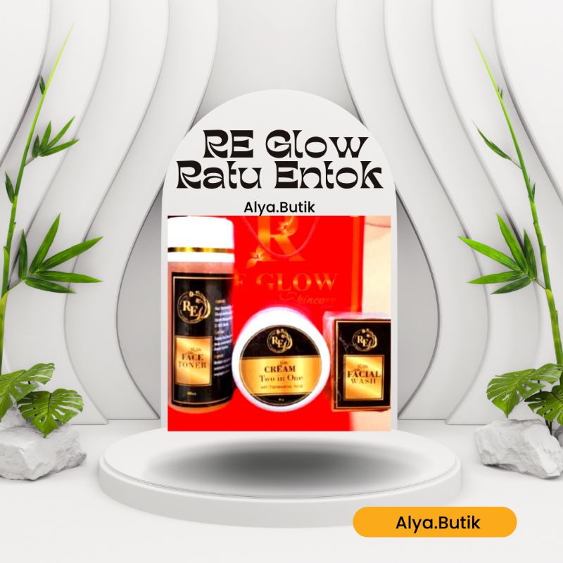 RE GLOW RATU ENTOK SKINCARE ORIGINAL (TANPA SUNBLCOK)