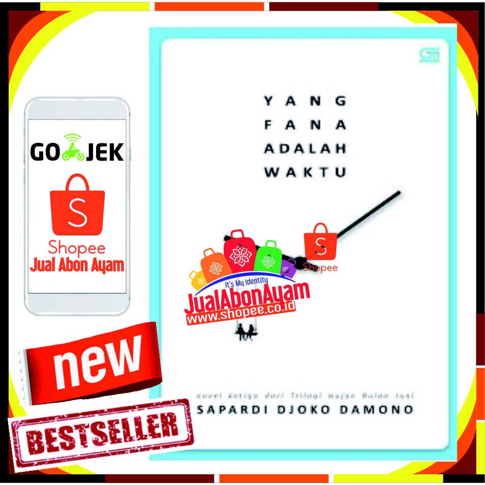 Yang Fana Adalah Waktu by Sapardi Djoko Damono