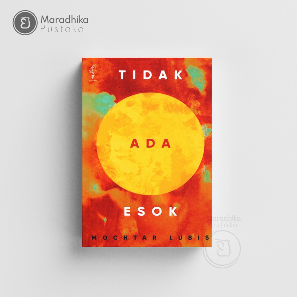 Tidak Ada Esok - Mochtar Lubis