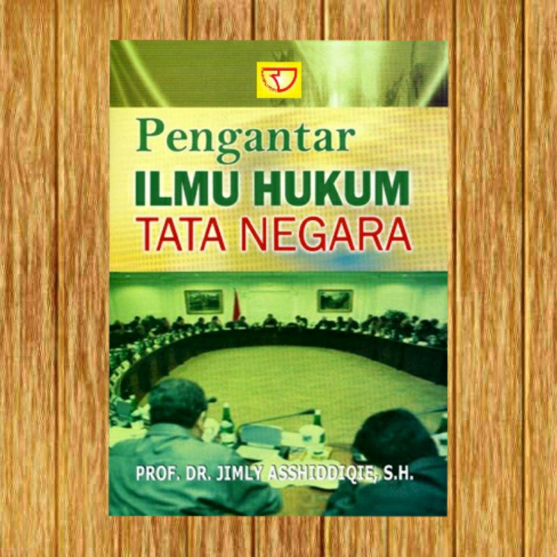 Pengantar ilmu hukum tata negara jimly asshiddiqie