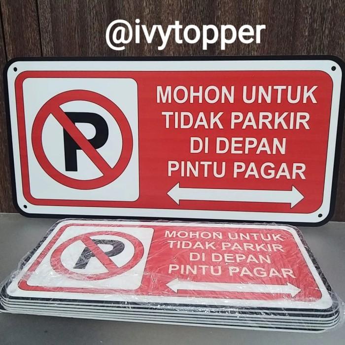 

Sign Mohon Untuk Tidak Parkir Di Depan Pintu Pagar Akrilik UV Print