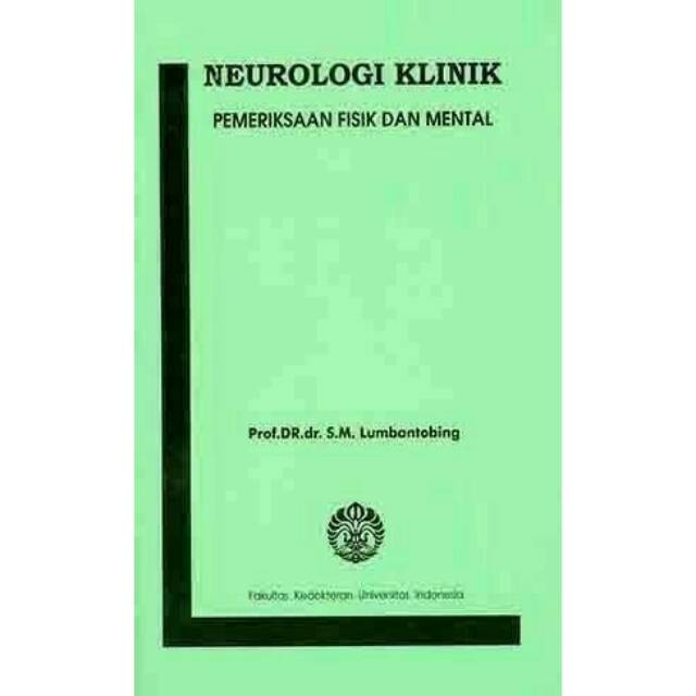Neurologi Klinik: Pemeriksaan Fisik dan Mental

Lumbantobing