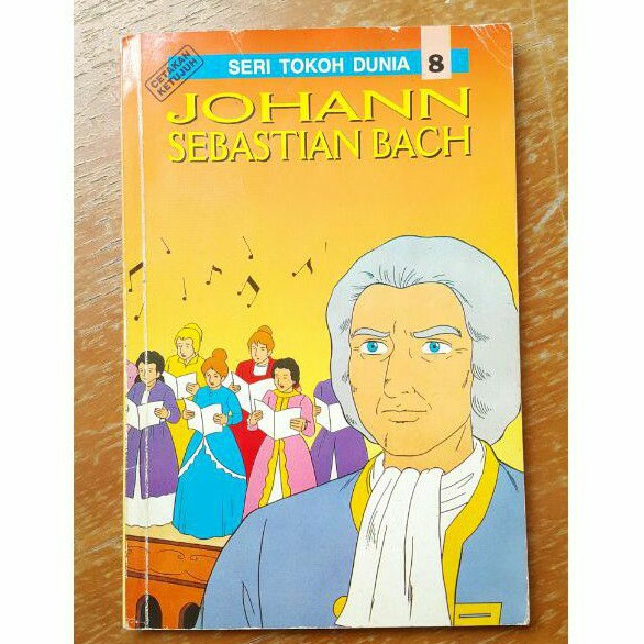 SERI TOKOH DUNIA. JOHANN SEBASTIAN BACH. LIN JUI HWA. ELEX MEDIA KOMPUTINDO. USED.