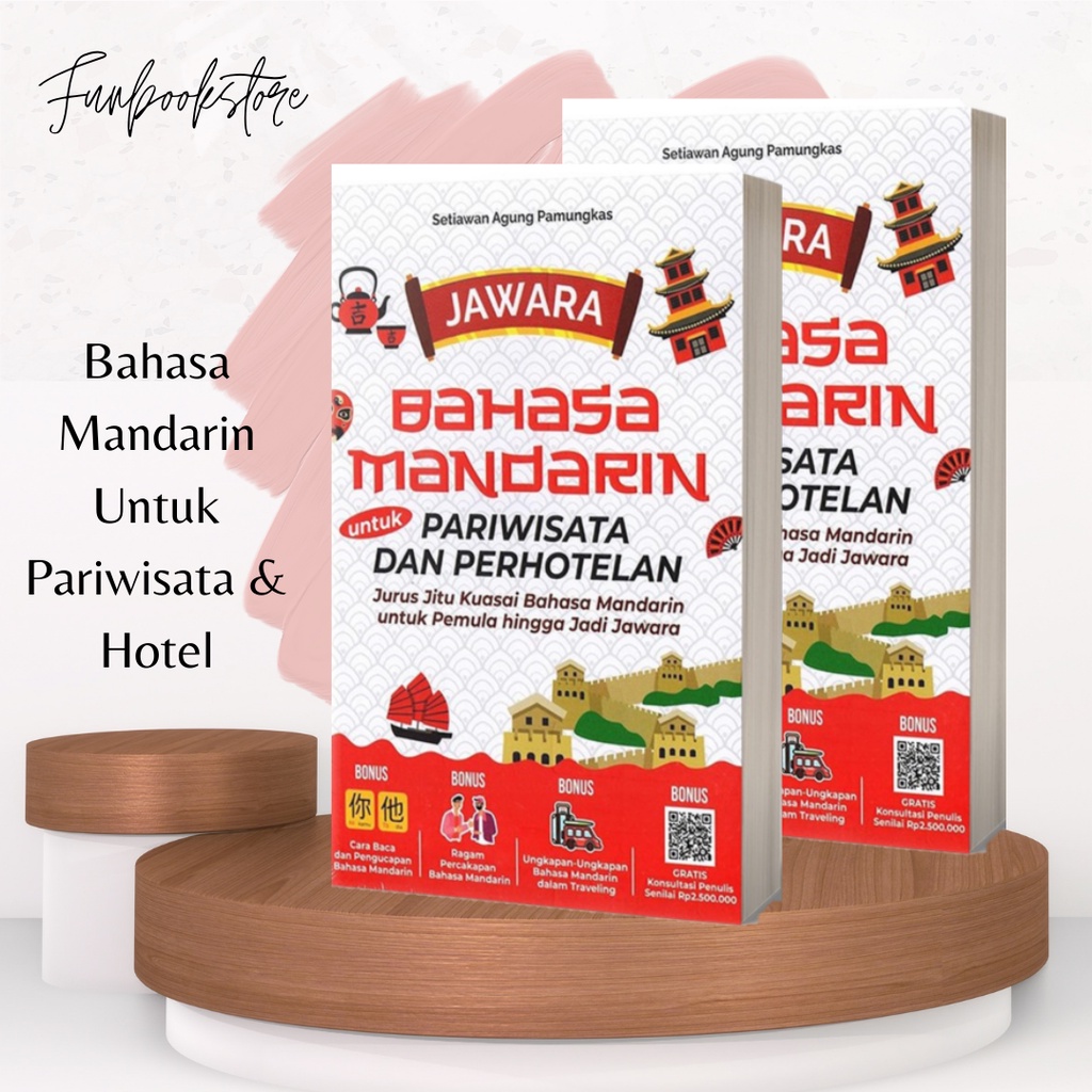 BUKU JAWARA BAHASA MANDARIN UNTUK PARIWISATA DAN PERHOTELAN Jurus Jitu Kuasai Bahasa Mandarin untuk 