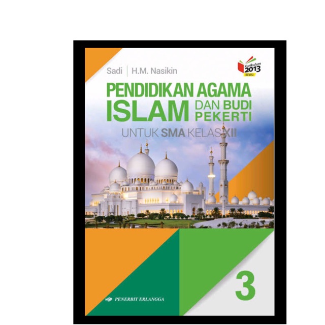 Pendidikan Agama Islam Dan Budi Pekerti Kelas XII-12 SMA K13