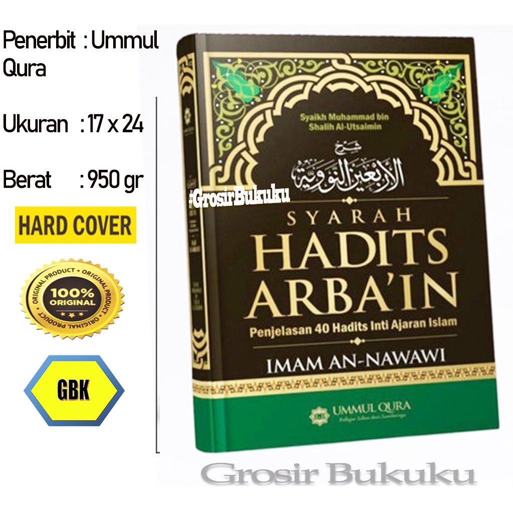 Buku Syarah Hadits Arbain / Penjelasan 40 Hadits Inti Ajaran Islam Imam An Nawawi - Ummul Qura