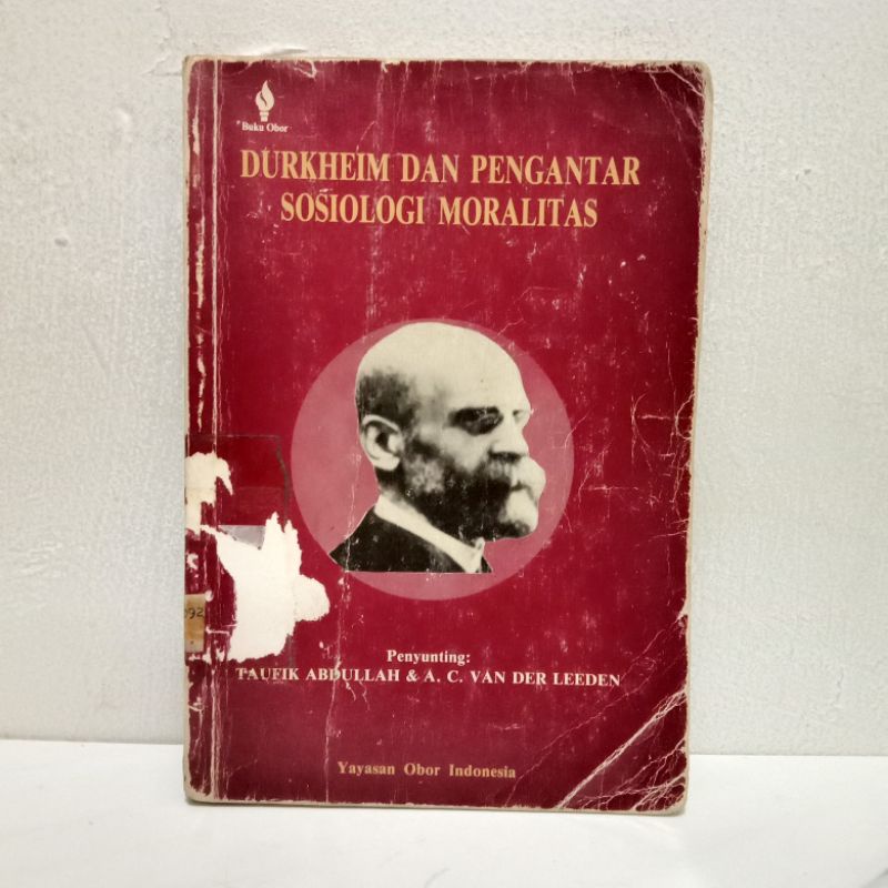 Durkheim Dan Pengantar Sosiologi Moralitas | Taufik Abdullah & A.C. Van Der Leeden