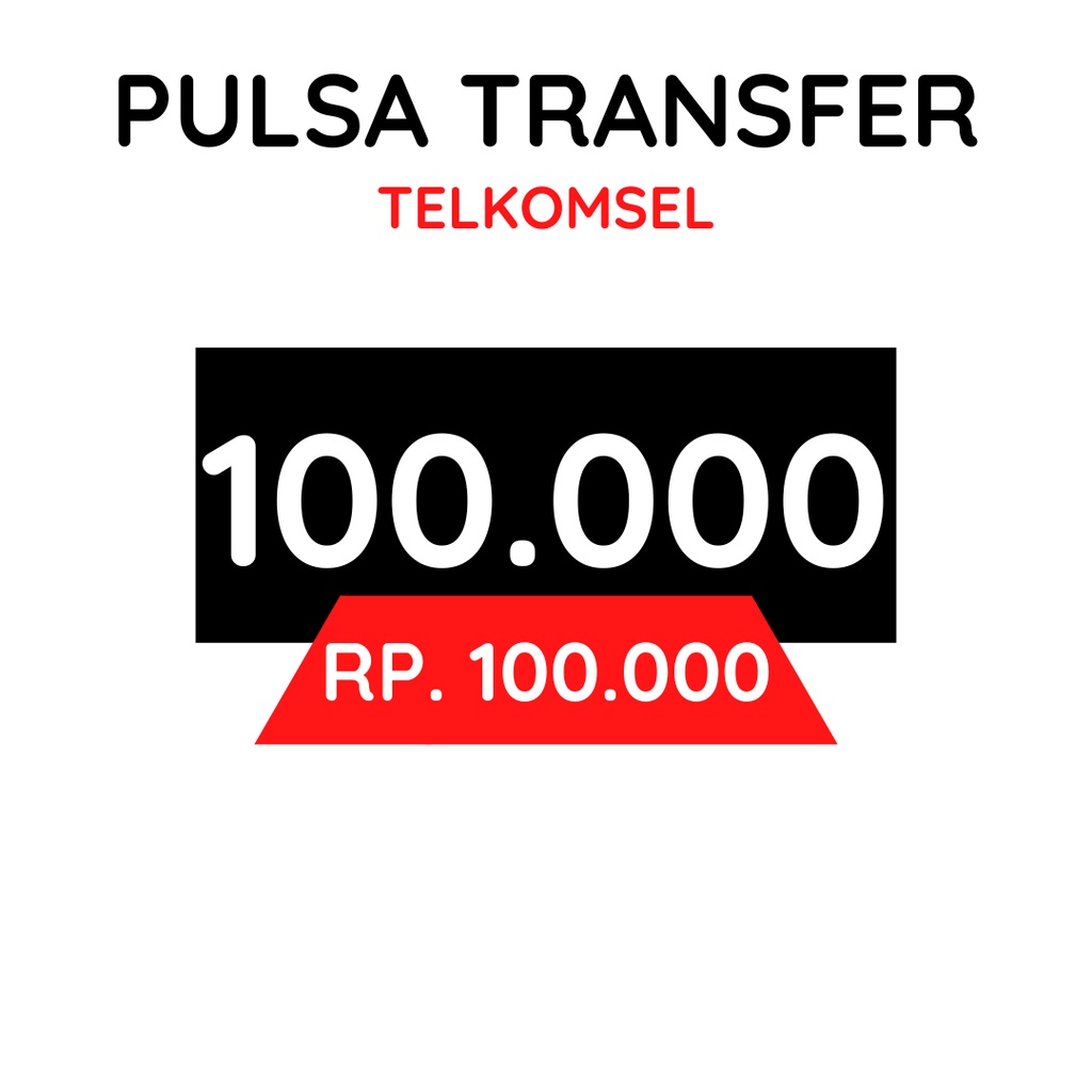 Pulsa Transfer 100.000 Telkomsel
