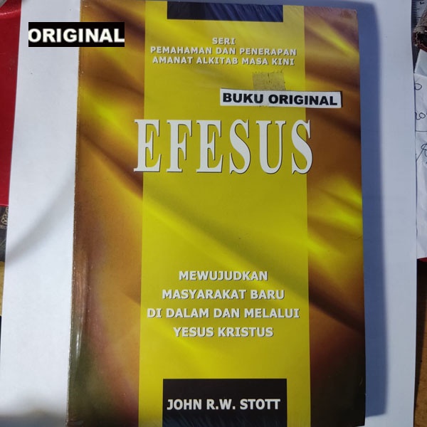 EFESUS Oleh John RW Stott - Mewujudkan Masyarakat Baru di Dalam dan Melalui Yesus Kristus - Seri Pem