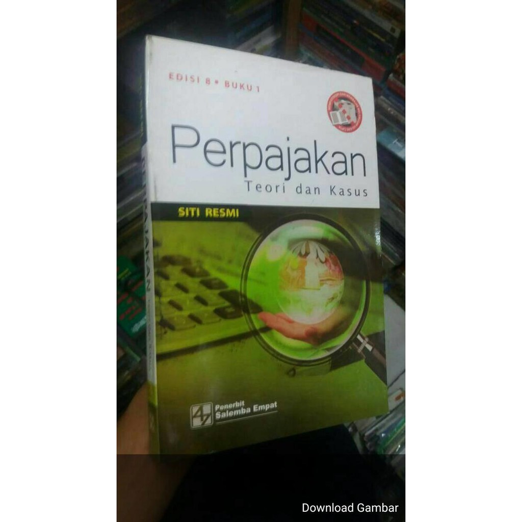 Perpajakan Teori Dan Kasus Edisi 8. Buku 1 By. Siti Resmi