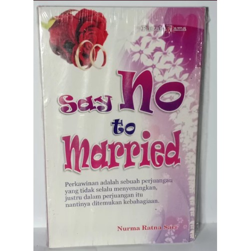 

SAY NO TO MARRIED NURMA RATNA SARI BUKU PERNIKAHAN BUKU PERKAWINAN