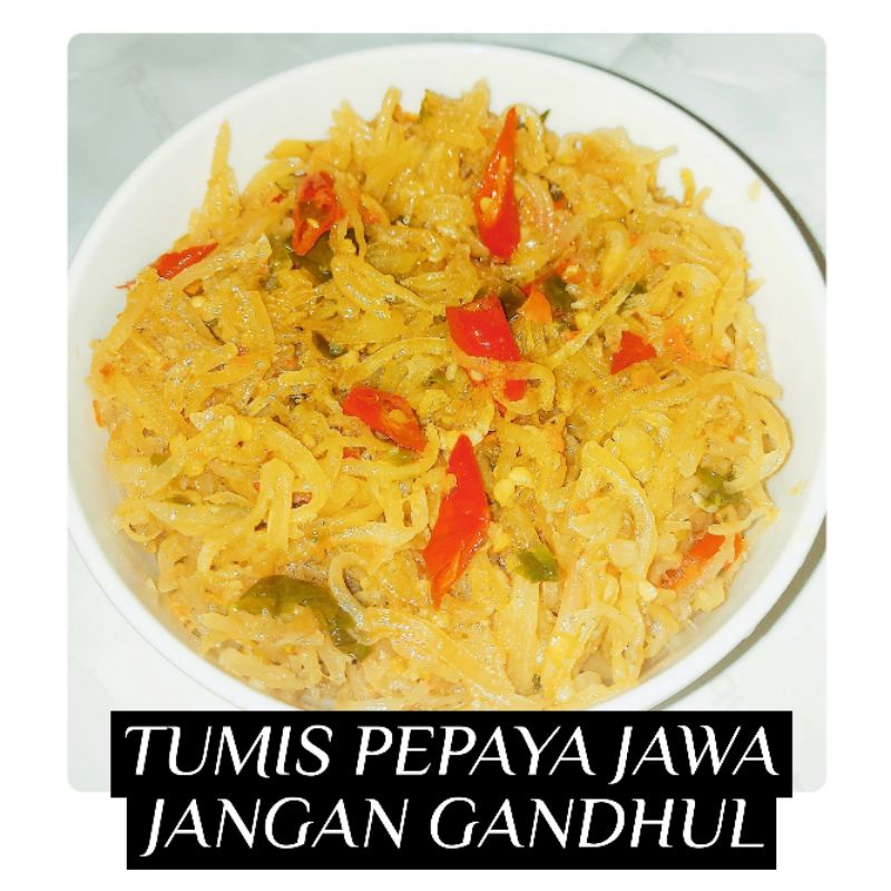 

tumis pepaya jawa jangan gandul