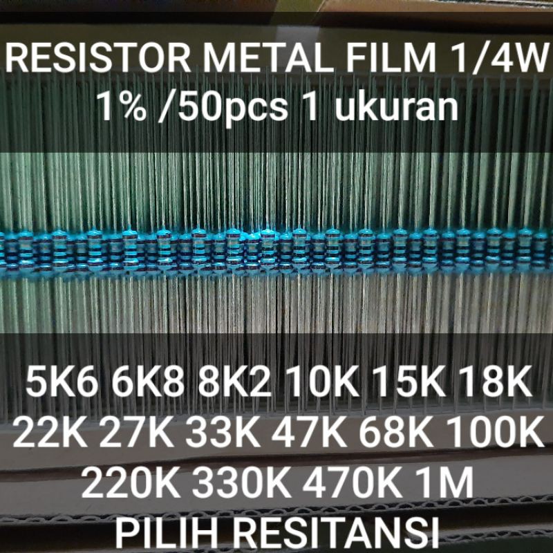 (50pcs) RESISTOR METAL FILM 1/4W 5K6 6K8 8K2 10K 12K 15K 18K 22K 24K 27K 30K 33K 39K 43K 47K 56K 68K 82K 100K 220K 270K 330K 470K 680K 820K 1M