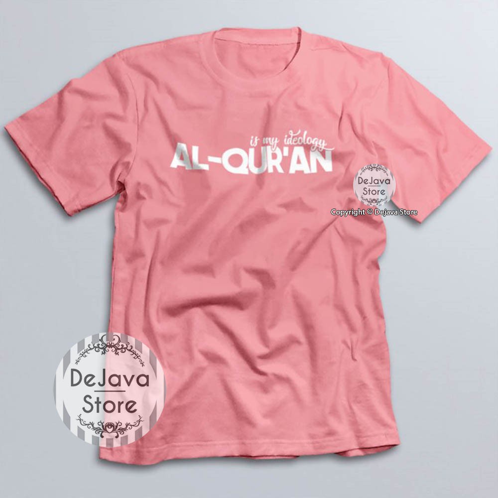 Kaos Dakwah Islami AL-QURAN IS MY IDEOLOGI - Kaos Distro Tshirt Baju Santri Muslim Eksklusif | 053-PINK