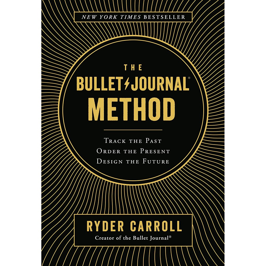 The Bullet Journal Method: Track the Past, Order the Present, Design the Future -9780008261405