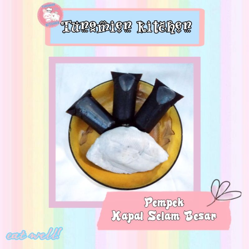 

Pempek Dos (Kapal selam besar isi satu telur)
