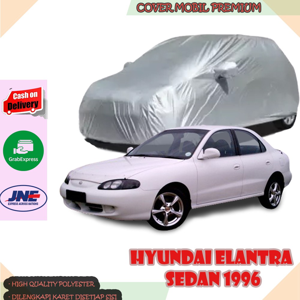 Sarung Mobil Hyundai Elantra Sedan 1996/ Cover Mobil Hyundai Elantra Sedan 1996