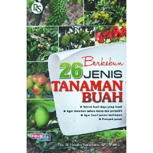 

BUKU AGRIBISNIS Berkebun 26 Jenis Tanaman Buah