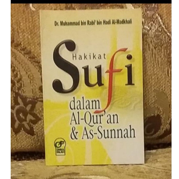 Buku Islam HAKIKAT SUFI DALAM AL QUR'AN DAN AS SUNNAH