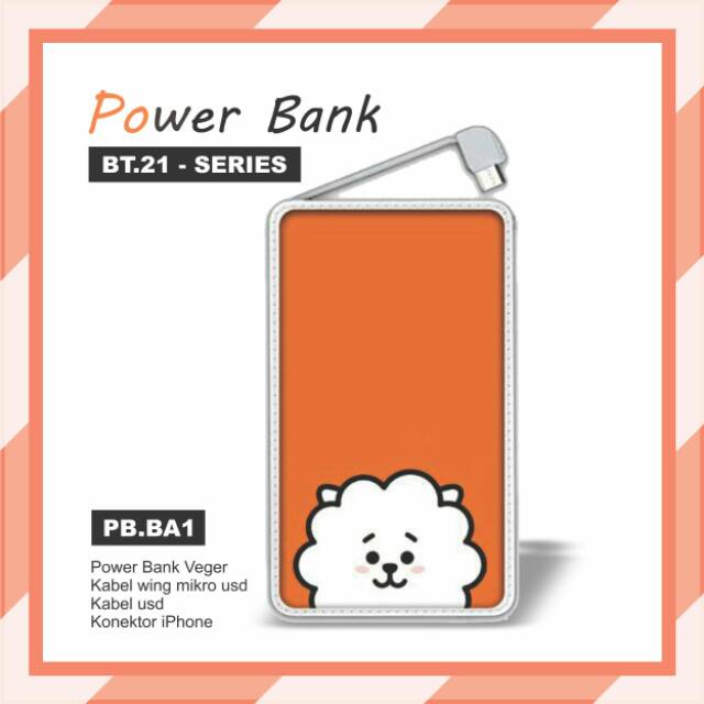 Powerbank Custom / PB BT21 Design / Power Bank Veger 10000 mah