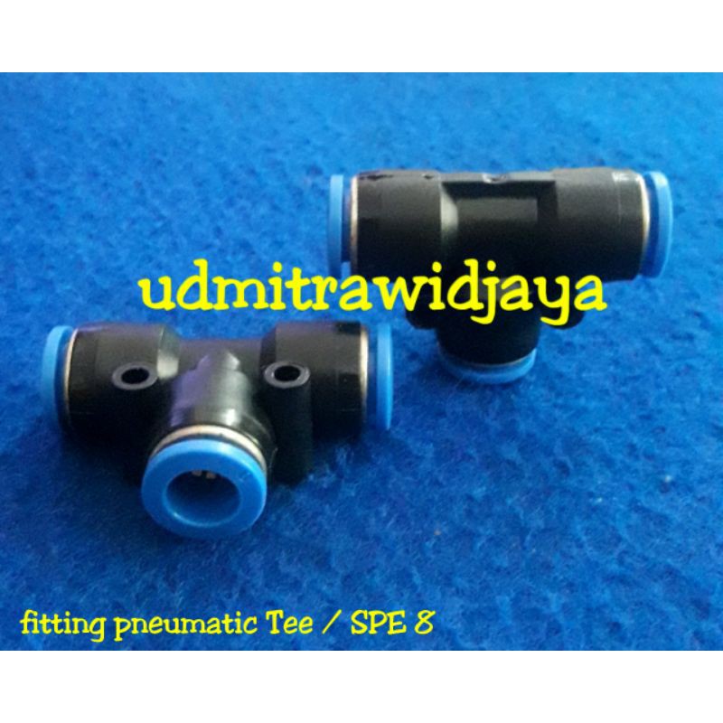 Fitting pneumatic / sambungan selang angin model TEE (T) SPE selang 6mm,8mm,10mm,12mm