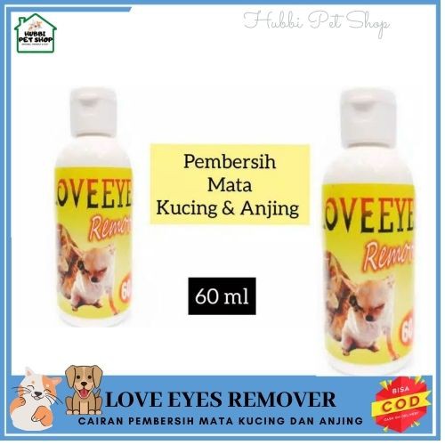 Loveeyes remover Pembersih mata kucing anjing 60 ml - eye remover - love - TALI MAS