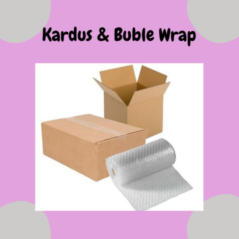 

Tambahan buble wrap dan kardus