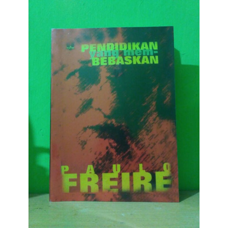 Pendidikan Yang Membebaskan - Paulo Freire