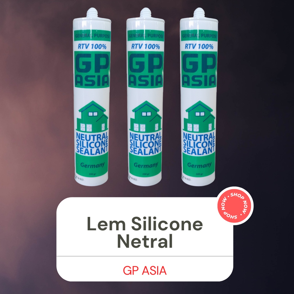 (Netral= Tidak Bau) Lem Silicone Lem Sealant Lem Kaca Lem Aluminium Lem Netral GP ASIA