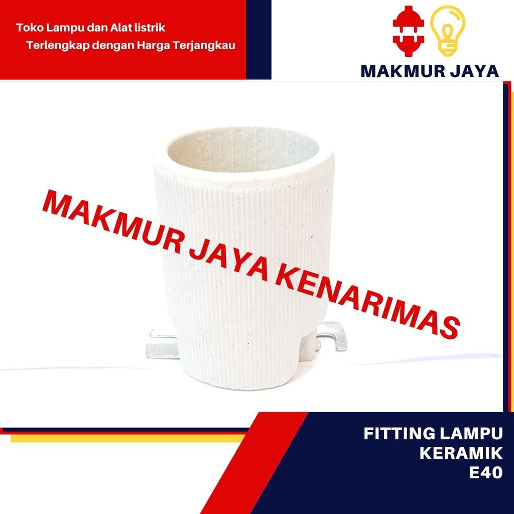 Fitting Lampu E40/Fitting Keramik E40 murah/Fitting Lampu HPIT