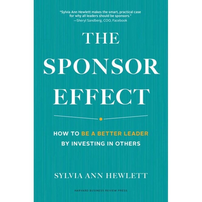 

The Sponsor Effect: How to Be a Better Leader by Investing in Others