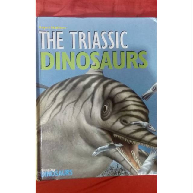 THE TRIASSIC DINOSAURS