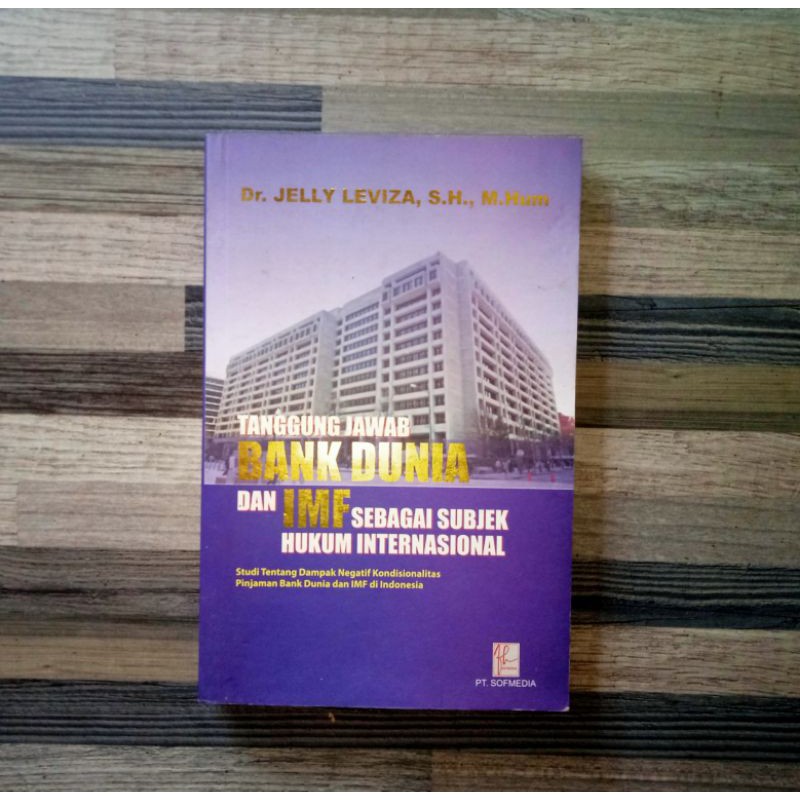 TANGGUNG JAWAB BANK DUNIA DAN IMF SEBAGAI SUBJEK HUKUM INTERNASIONAL