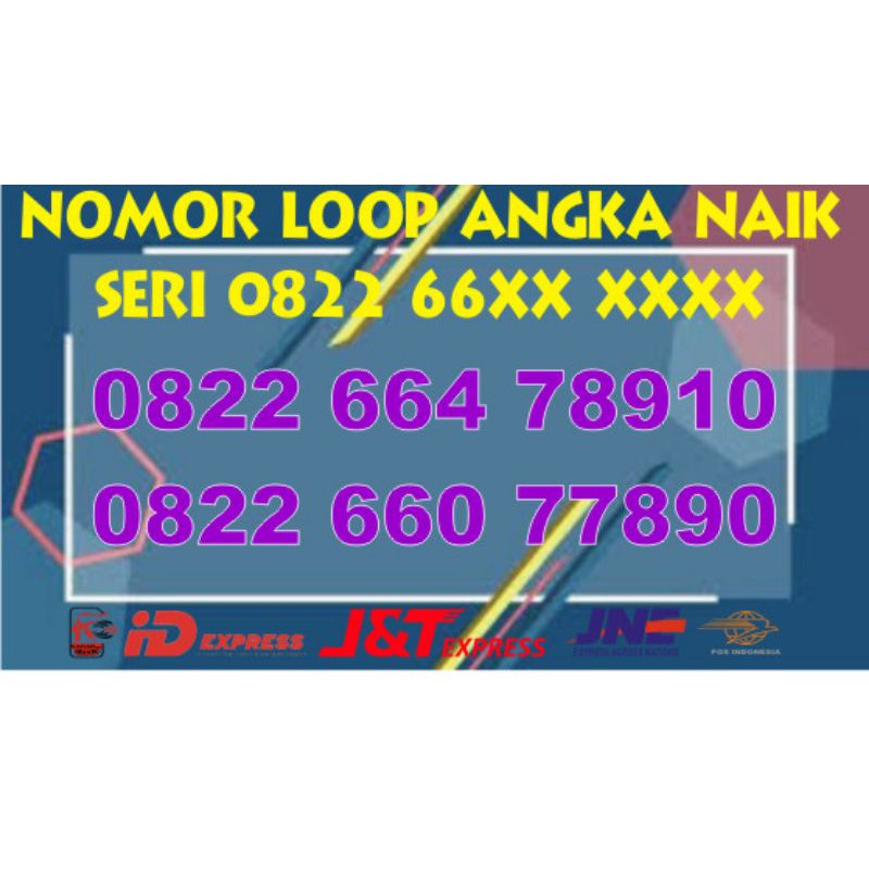 NOMOR CANTIK LOOP EKOR NAIK URUT SERI 0822 66XX XXXX