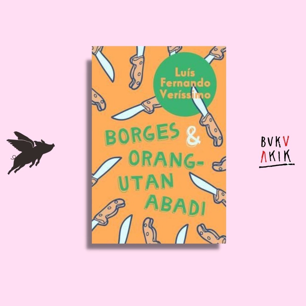 Borges &amp; Orang Utan Abadi - Luis Fernando Verissimo