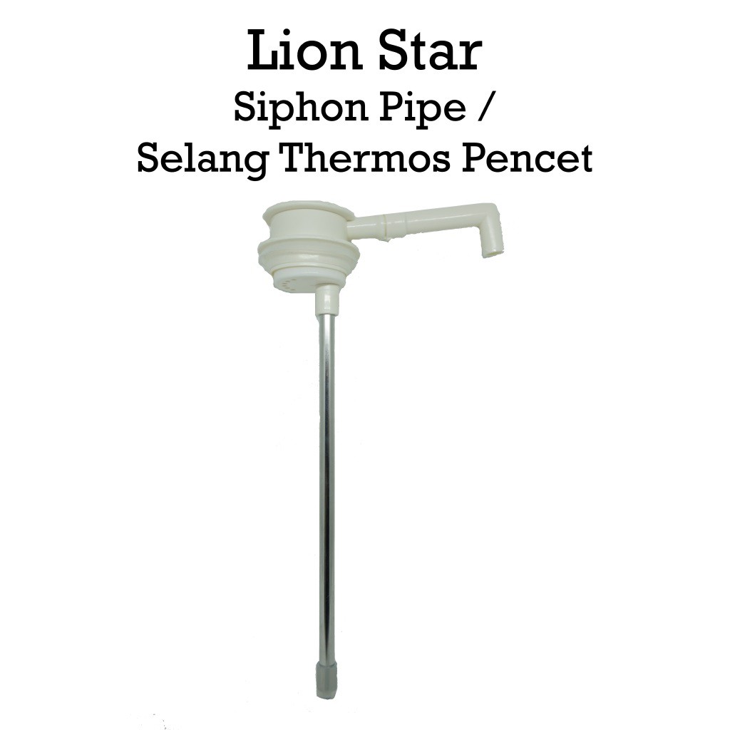 LION STAR H-8 SIPHON PIPE Selang Pipa Thermos termos pencet airpot 2500